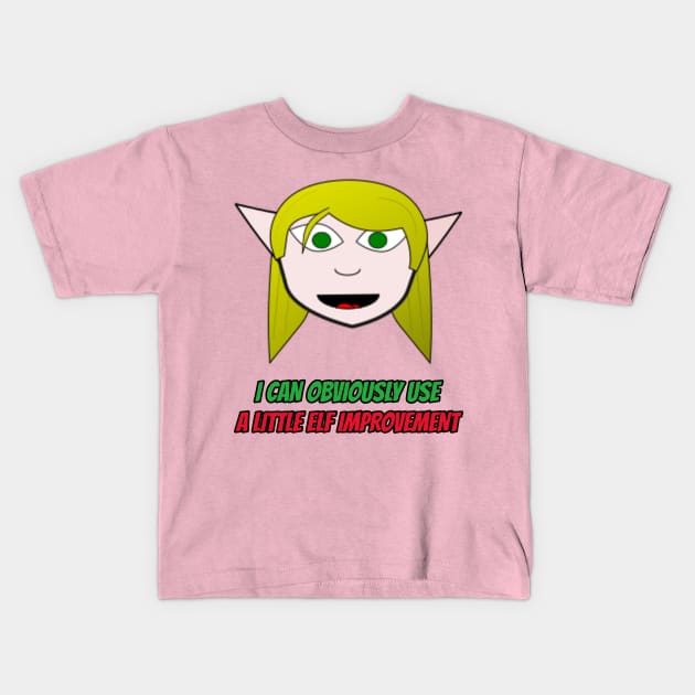 I Can Obviously Use A Little Elf Improvement Kids T-Shirt by OldTony